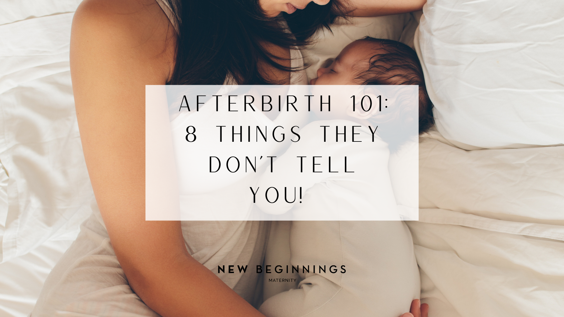 Afterbirth 101 : 8 things they don’t tell you!